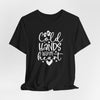 Cold Hands Warm Heart Short Sleeve T-Shirt