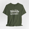 Makeup Queen Short Sleeve T-Shirt