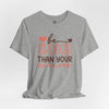 Be Stronger Than Your Excuses Jersey Short Sleeve T-Shirt