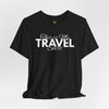 This Is My Travel Shirt Unisex Jersey Short Sleeve T-Shirt