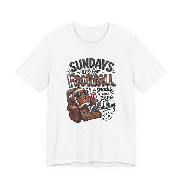 Football Sunday T-Shirt — "Sundays Are for Football, Snacks and Zero Adulting"