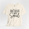 Be Still My Soul Jersey Short Sleeve T-Shirt