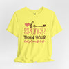 Be Stronger Than Your Excuses Jersey Short Sleeve T-Shirt